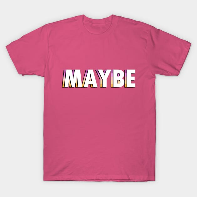 Trixic Maybe T-Shirt by TangletallonMeow